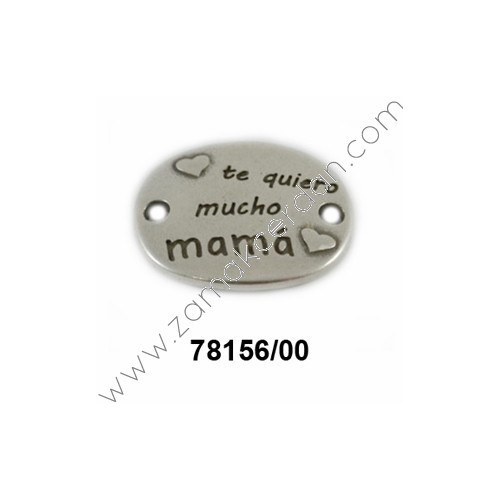 ENTREPIEZA CHAPA OVALADA  "TE QUIERO MUCHO MAMÁ"
